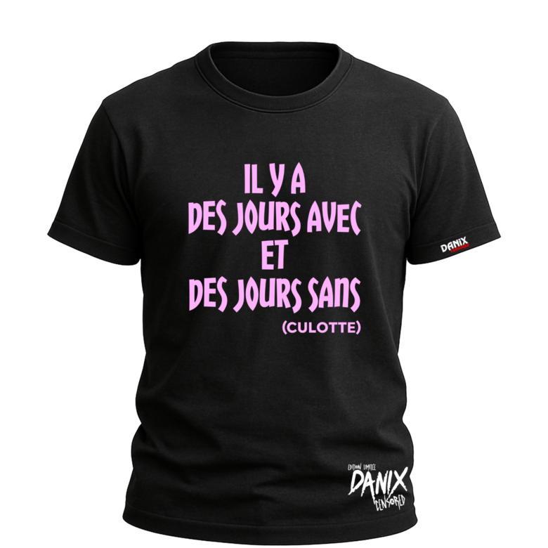 Tshirt il y a des jours avec et des jours sans (culotte) [DANIX CENSORED]